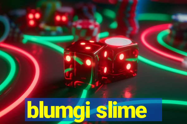 blumgi slime